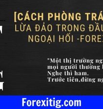 [Cách phòng tránh] Đầu tư ngoại hối bị lừa đảo