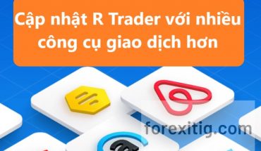 Cập nhật R Trader với nhiều công cụ giao dịch hơn