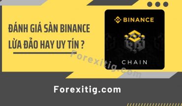 Binance là gì ? Review sàn Binance uy tín hay lừa đảo