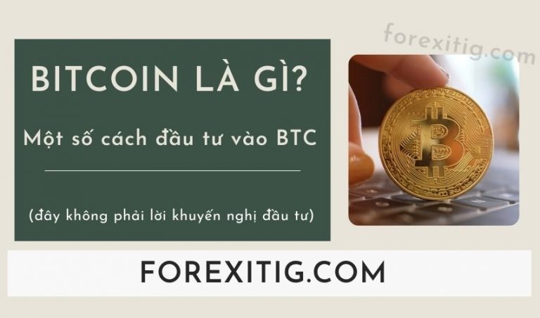 Bitcoin là gì? Một số cách đầu tư vào BTC