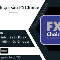 Sàn FXChoice uy tín không? Đánh giá ngay